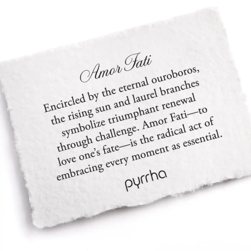 A Pyrrha note describing the Amor Fati talisman. It reads, "Encircled by the eternal ouroboros, the rising sun and laurel branches symbolize triumphant renewal through challenge. Amor Fati—to love one’s fate—is the radical act of embracing every moment as essential."