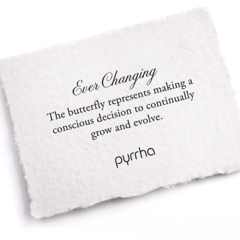 A Pyrrha Note describing the Ever Changing talisman. It reads, "The butterfly represents making a conscious decision to continually grow and evolve."