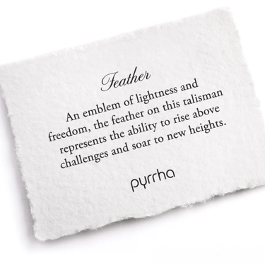 A Pyrrha note describing the Feather talisman. It reads, "An emblem of lightness and freedom, the feather on this talisman represents the ability to rise above challenges and soar to new heights."
