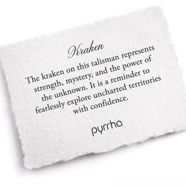 A Pyrrha note describing the Kraken talisman. It reads, "The kraken on this talisman represents strength, mystery, and the power of the unknown. It is a reminder to fearlessly explore uncharted territories with confidence."