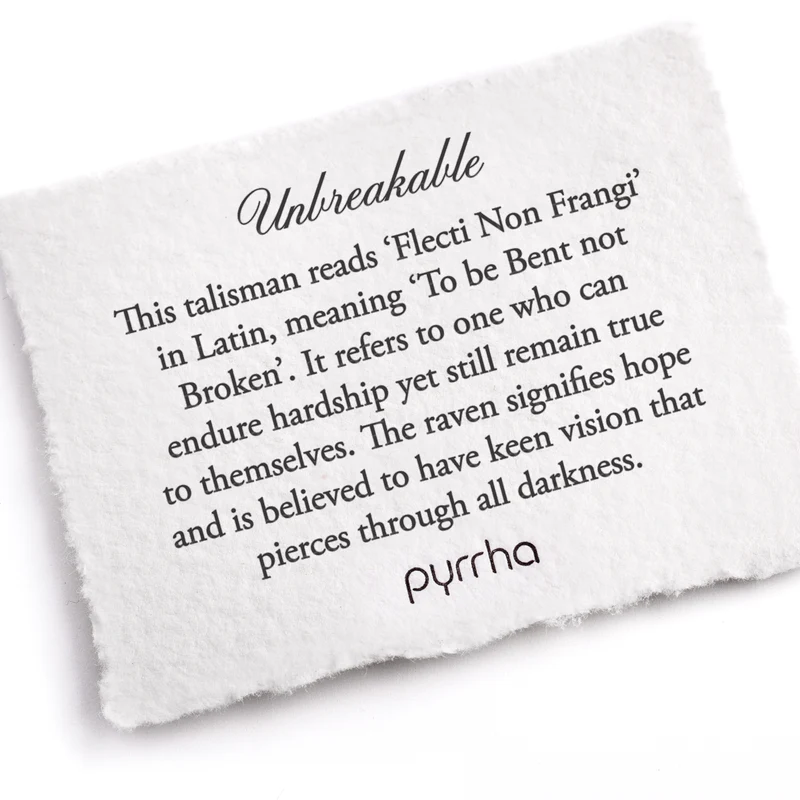 A Pyrrha Note that describes the Unbreakable talisman. It reads, "This talisman reads 'Flecti Non Frangi' in Latin, meaning 'To be Bent not Broken'. It refers to one who can endure hardship yet still remain true to themselves. The raven signifies hope and is believed to have keen vision that pierces through all darkness."